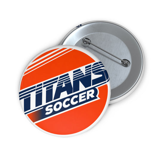 Pin Button — Custom 'Titan Soccer' Team Button, Sports Team Fan Button Badge