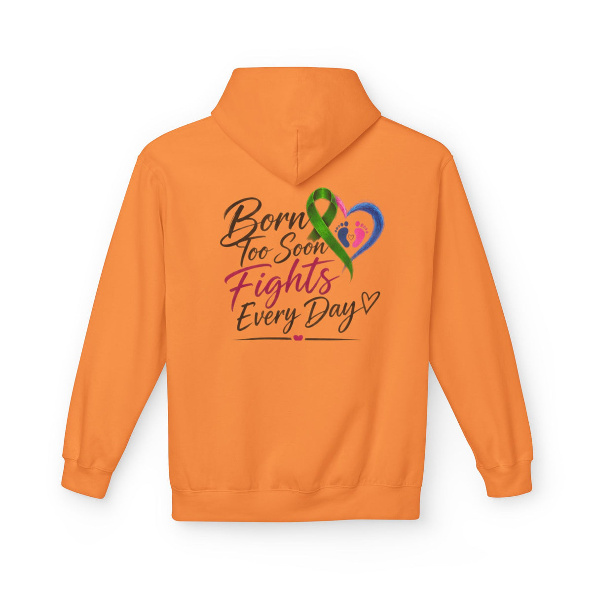 Hoodie — "Born Too Soon Fights Every Day" Prematurity Awareness Hoodie