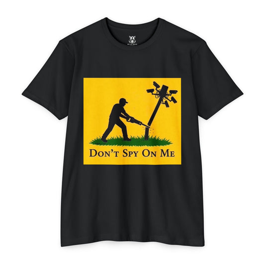Don’t Spy On Me T-Shirt — Anti-Surveillance Liberty Tee