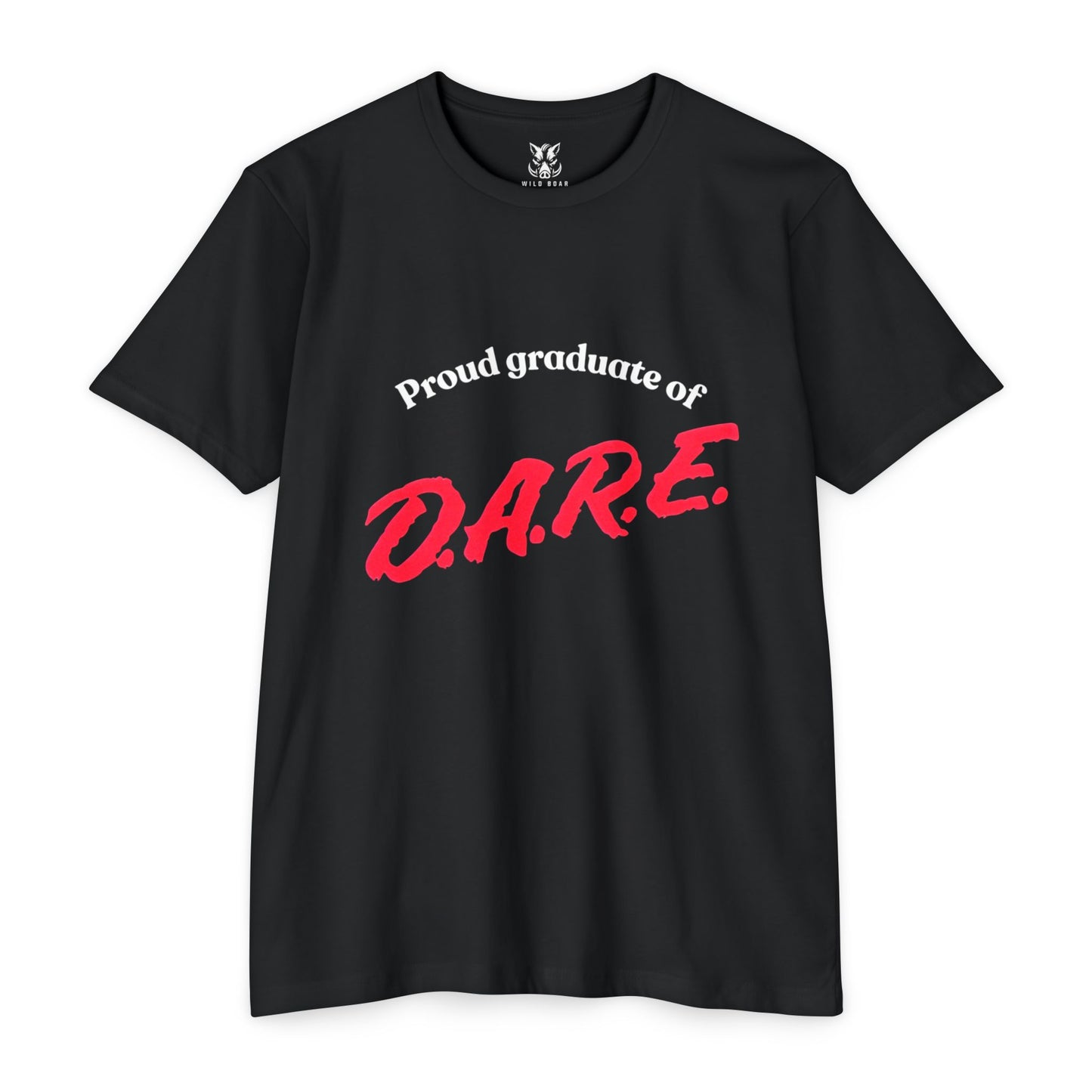 Proud Graduate of D.A.R.E. T-Shirt
