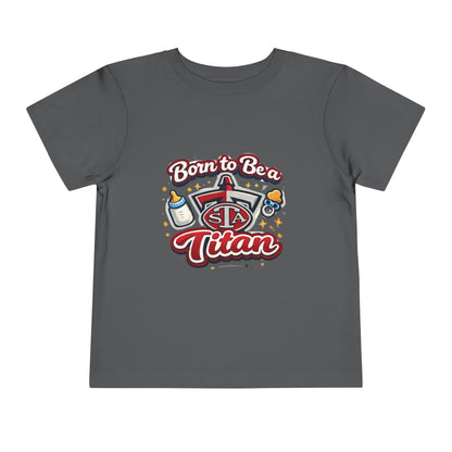 Born to Be a Titan Toddler Tee