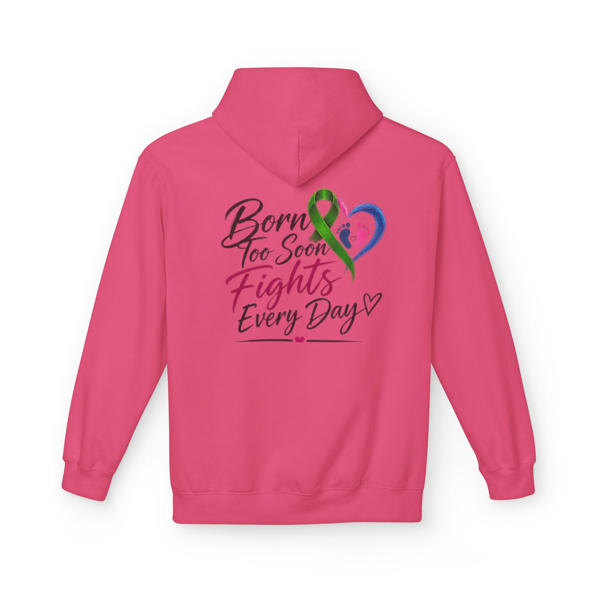 Hoodie — "Born Too Soon Fights Every Day" Prematurity Awareness Hoodie
