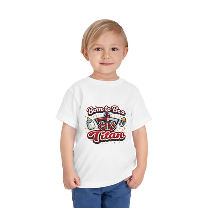 Born to Be a Titan Toddler Tee