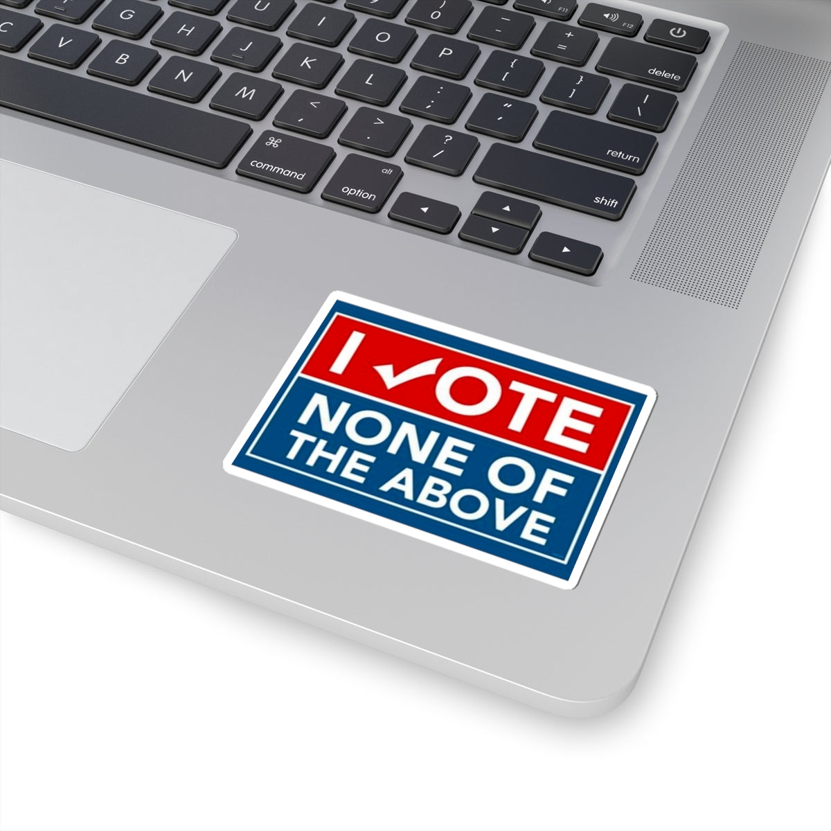 I VOTE - None of the Above Sticker
