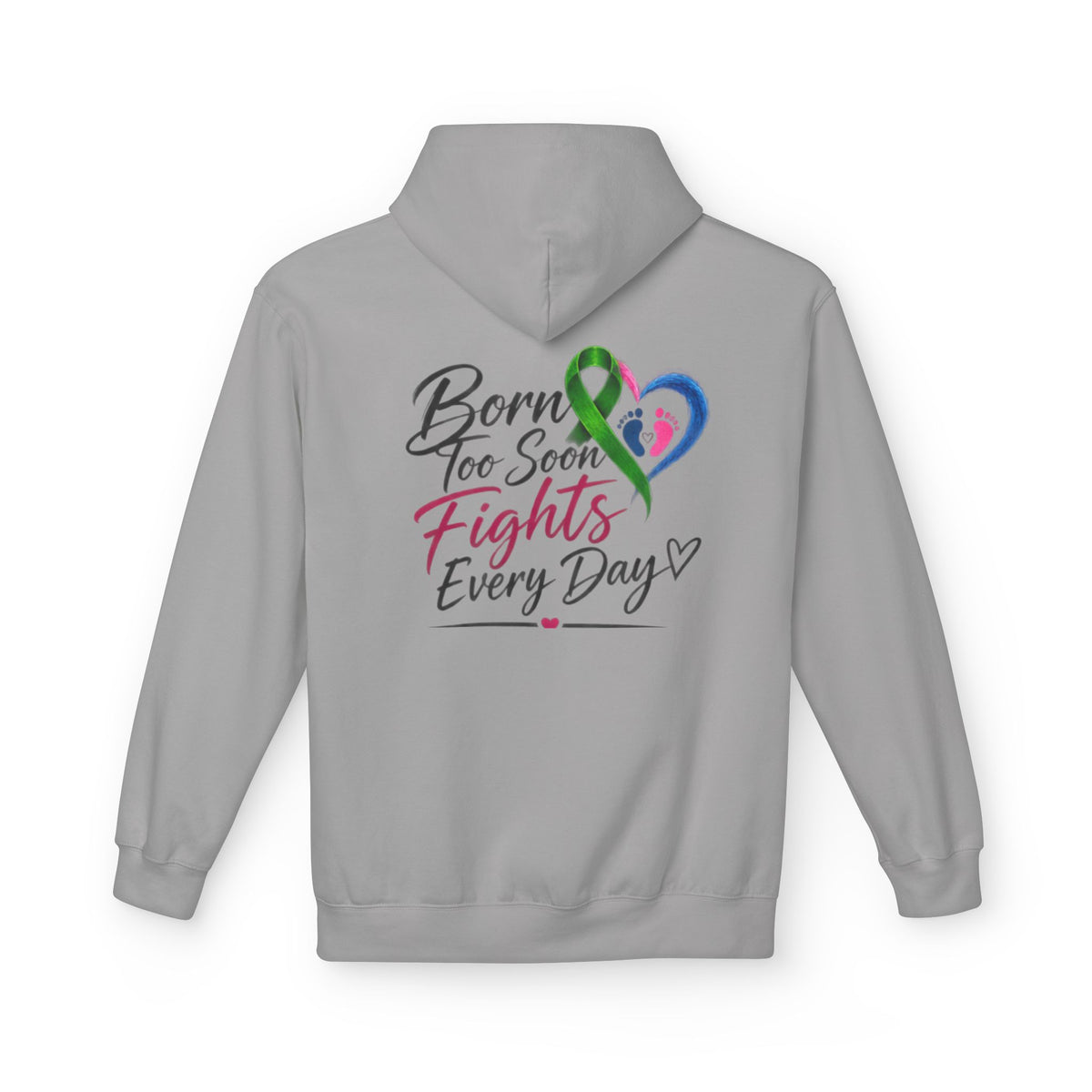 Hoodie — "Born Too Soon Fights Every Day" Prematurity Awareness Hoodie