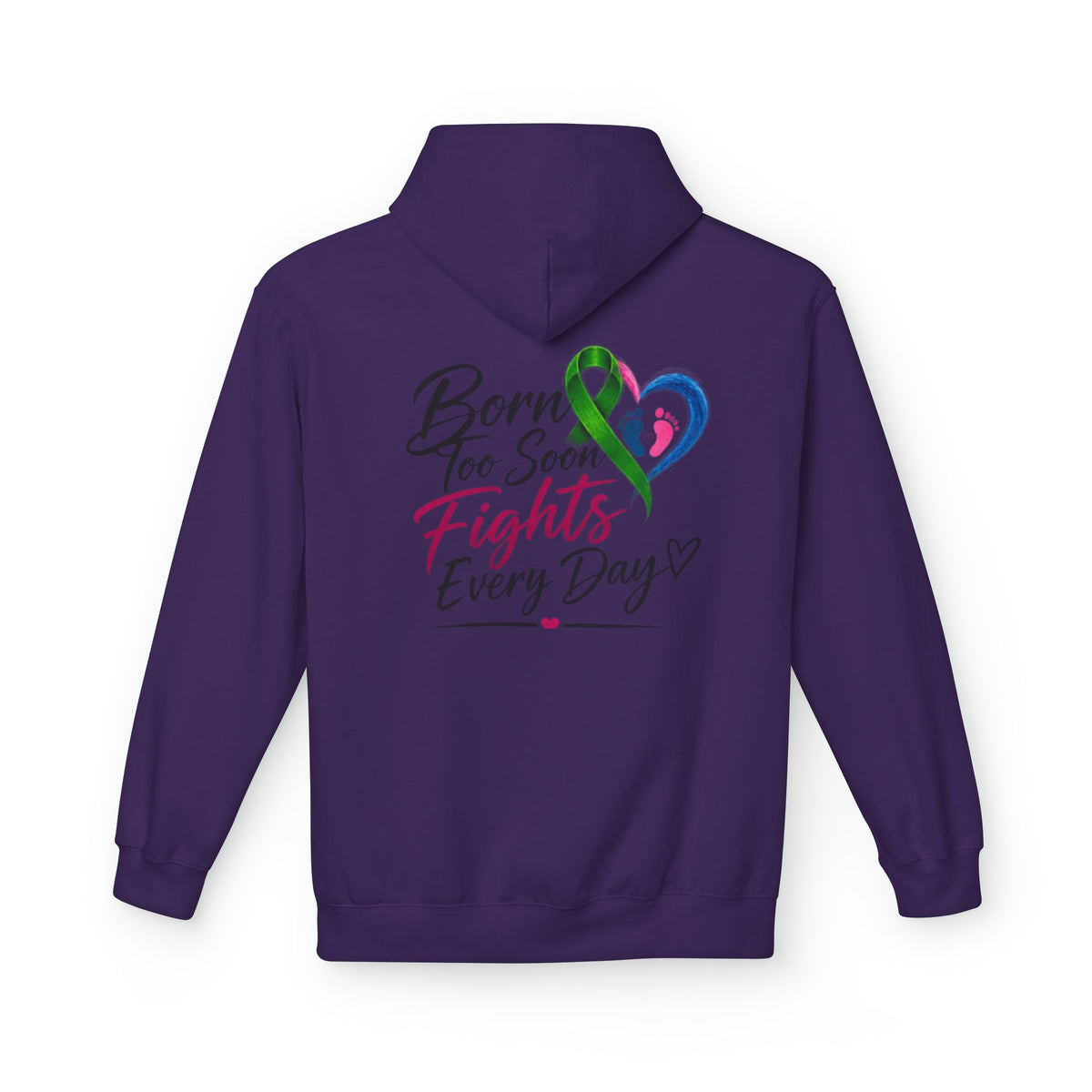 Hoodie — "Born Too Soon Fights Every Day" Prematurity Awareness Hoodie