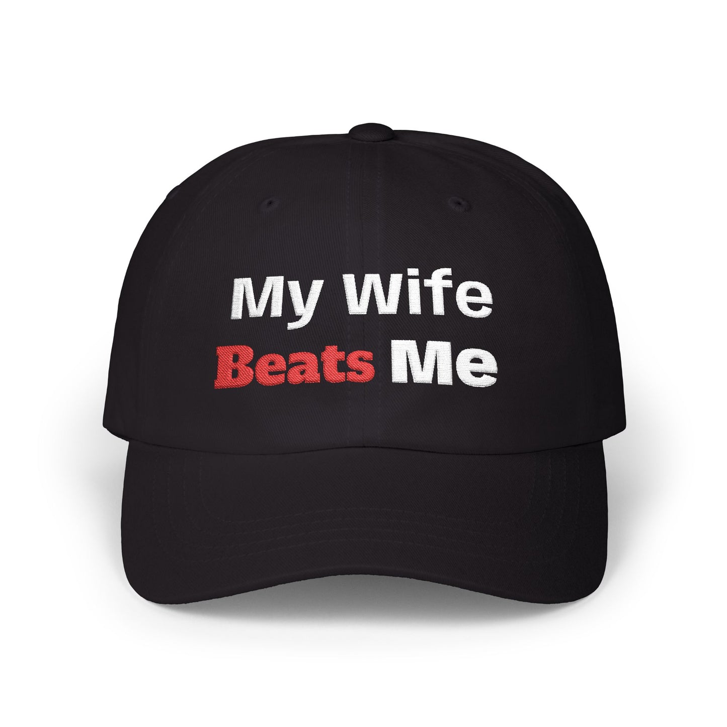Dad Cap - "My Wife Beats Me" Funny Embroidered Baseball Hat for Gag Gifts
