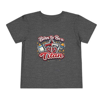 Born to Be a Titan Toddler Tee
