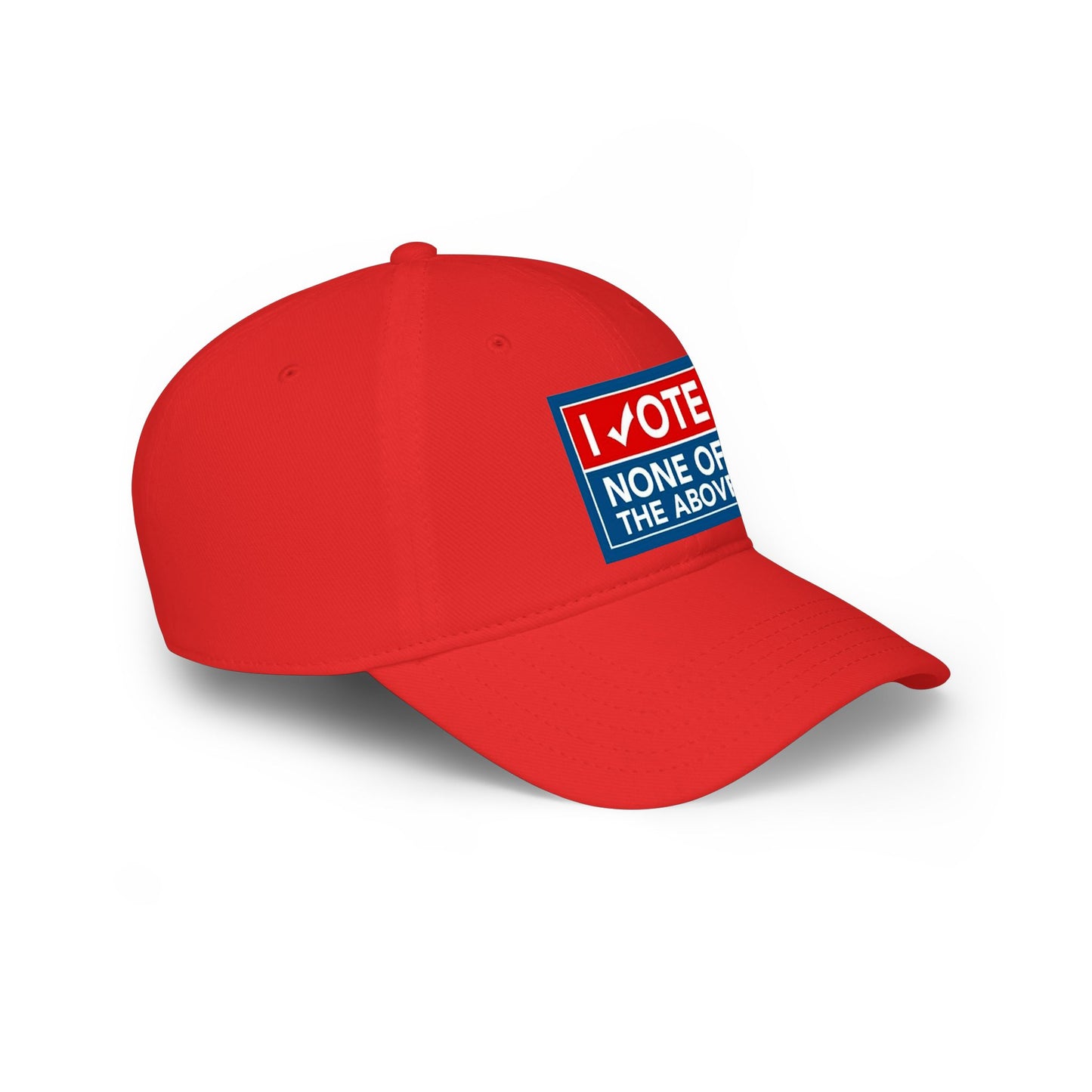 "I Vote None of the Above" Political Baseball Hat