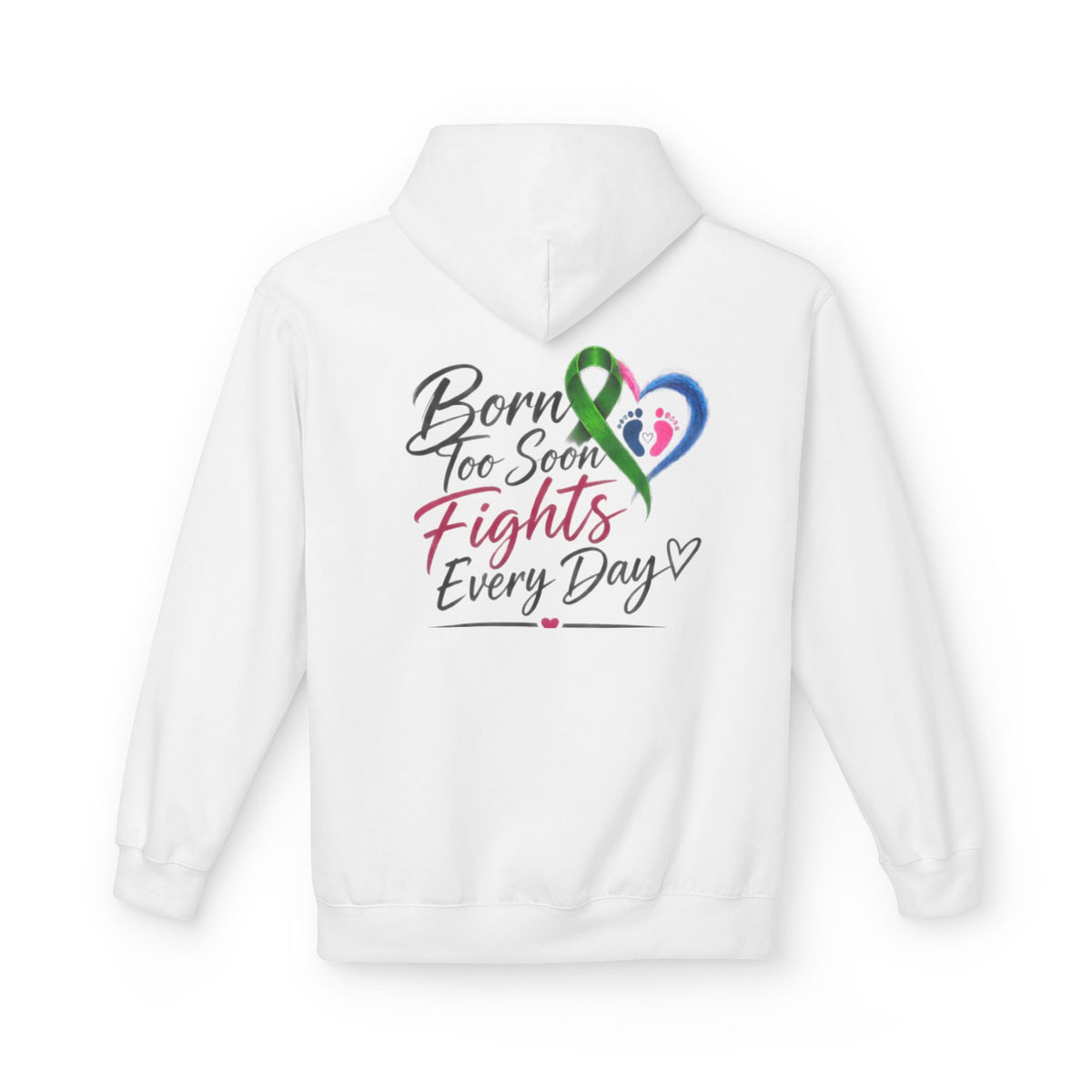 Hoodie — "Born Too Soon Fights Every Day" Prematurity Awareness Hoodie