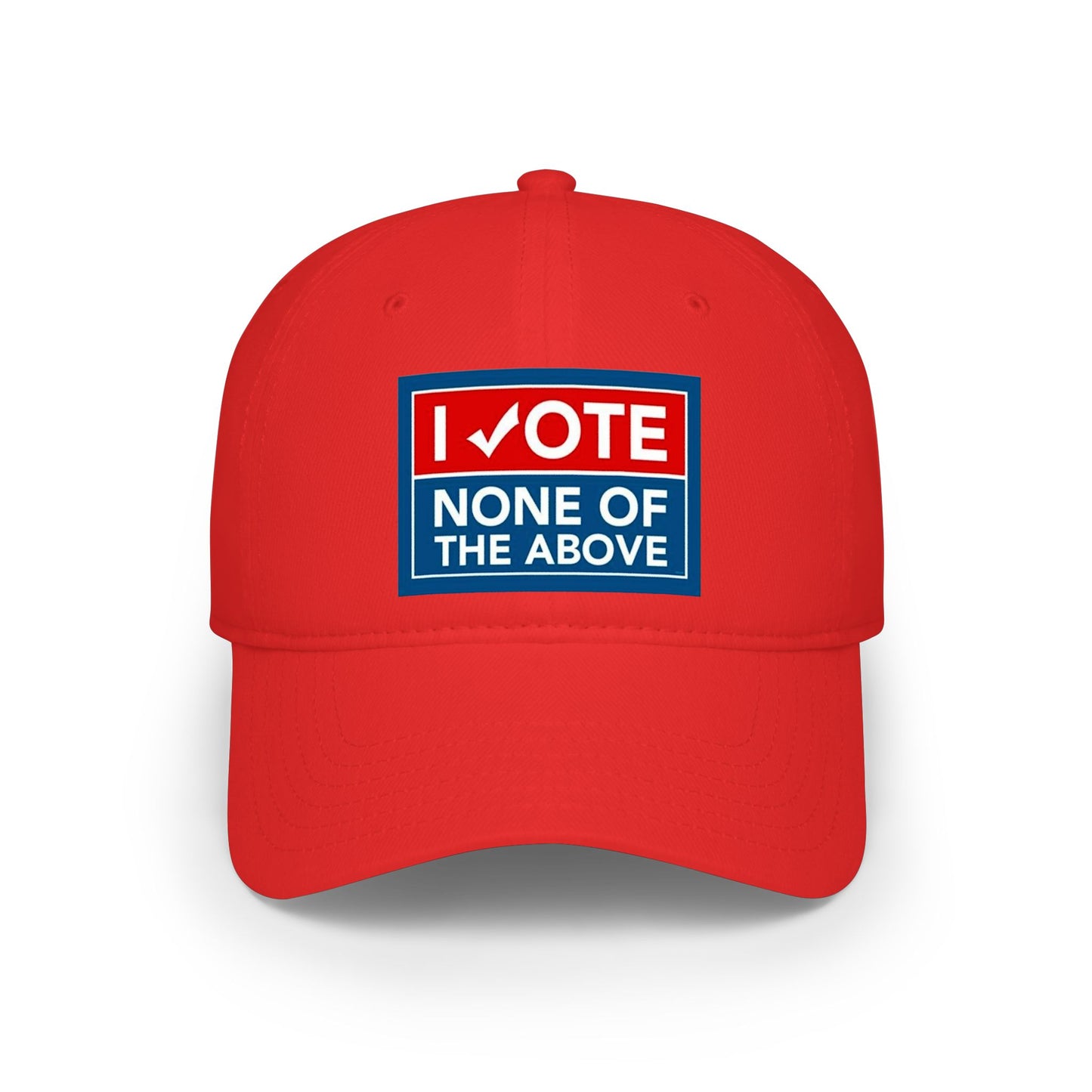 "I Vote None of the Above" Political Baseball Hat