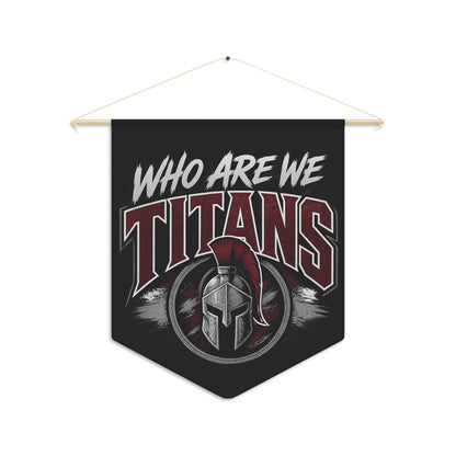Who Are We Titans Pennant — Spartan Helmet Team Banner