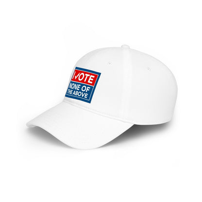 "I Vote None of the Above" Political Baseball Hat