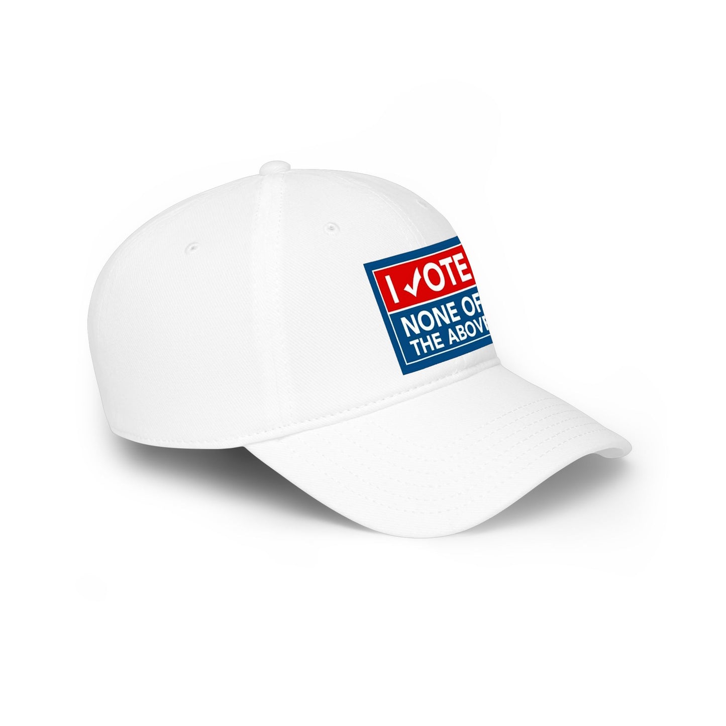 "I Vote None of the Above" Political Baseball Hat