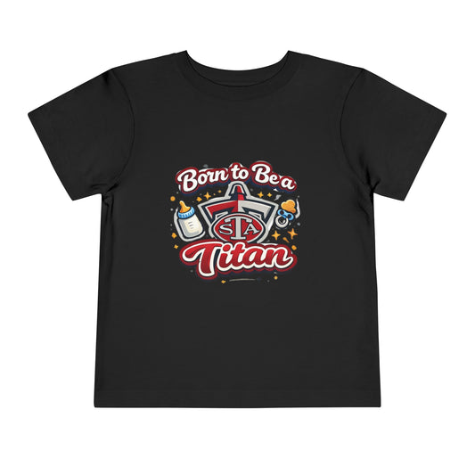 Born to Be a Titan Toddler Tee