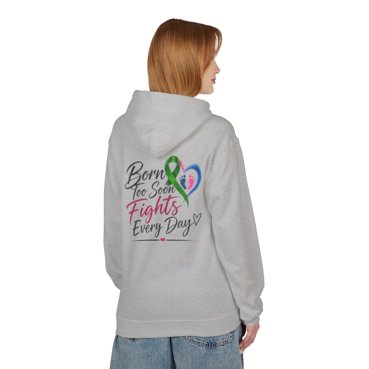Hoodie — "Born Too Soon Fights Every Day" Prematurity Awareness Hoodie